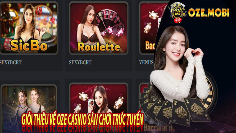 Giới thiệu về oze casino sân chơi trưc tuyến