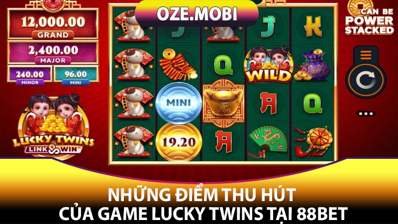 Những Điểm Thu Hút Của Game Lucky Twins tại 88bet