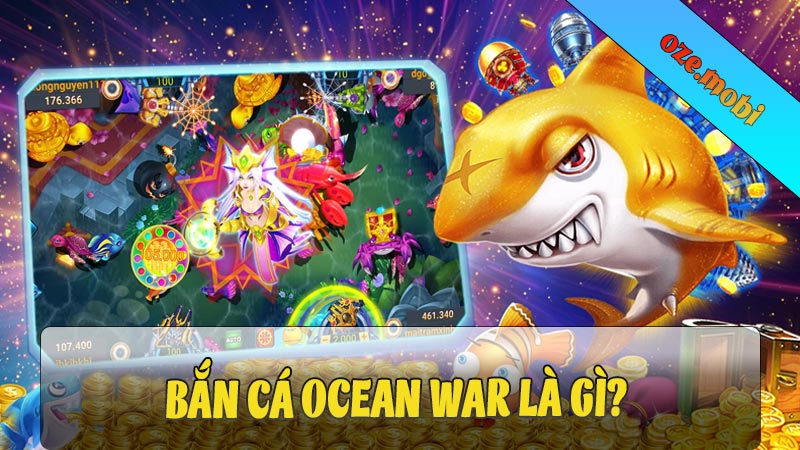 Bắn cá Ocean War là gì? 