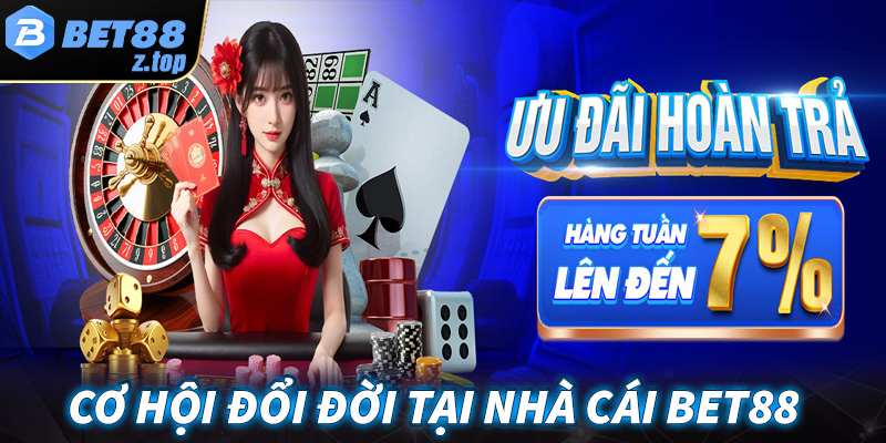 Cơ hội đổi đời từ cá cược tại nhà cái Bet88